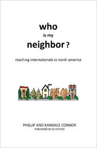 Who is My Neighbor? Phillip and Kandace Connor Author