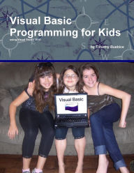 Visual Basic Programming for Kids Timothy Busbice Author