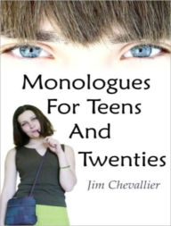 Monologues for Teens and Twenties Jim Chevallier Author