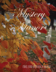 Mystery Manor Mike and Veronica Krath Author