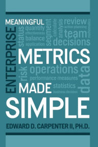 Meaningful Enterprise Metrics Made Simple - Ed Carpenter