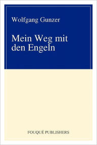 Mein Weg Mit Den Engeln - Wolfgang Gunzer