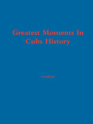 Greatest Moments in Cubs History - Chris Fromm