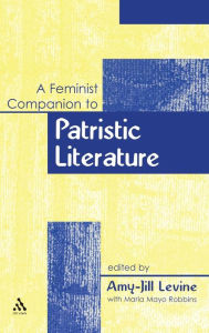 A Feminist Companion to Patristic Literature Amy-Jill Levine Editor
