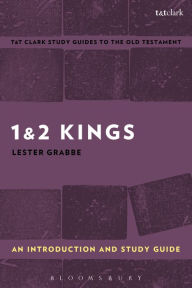 1 & 2 Kings: An Introduction and Study Guide: History and Story in Ancient Israel Lester L. Grabbe Author