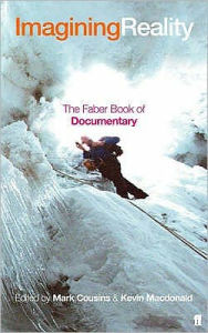 Imagining Reality: The Faber Book of Documentary Kevin MacDonald Author