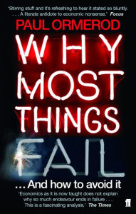 Why Most Things Fail - Paul Ormerod