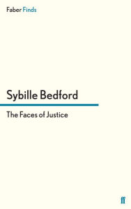 The Faces of Justice Sybille Bedford Author