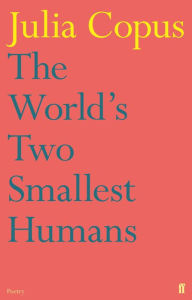 The World's Two Smallest Humans Julia Copus Author