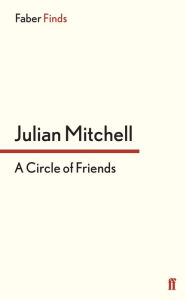 A Circle of Friends Julian Mitchell Author