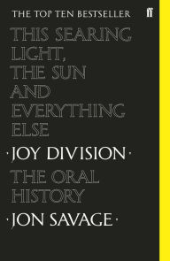 This Searing Light, The Sun and Everything Else Jon Savage Author