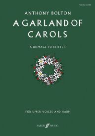 A Garland of Carols: A Homage to Britten, Vocal Score Joanna MacGregor Author