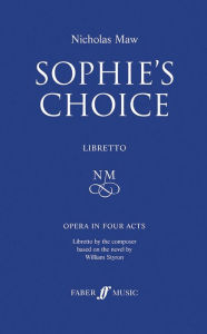 Sophie's Choice: Libretto, Libretto - Nicholas Maw