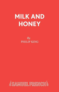 Milk and Honey Philip King Author