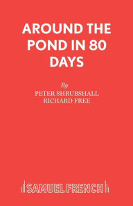 Around the Pond in 80 Days Peter Shrubshall Author