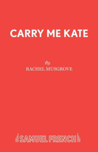 Carry Me Kate Rachel Musgrove Author