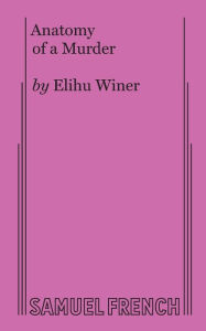 Anatomy of a Murder Elihu Winer Author