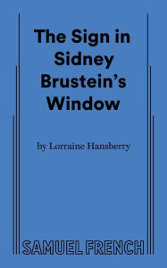 The Sign in Sidney Brustein's Window Lorraine Hansberry Author