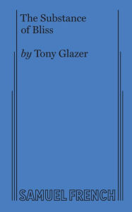 The Substance of Bliss Tony Glazer Author