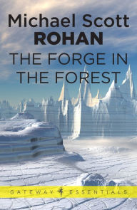 The Forge in the Forest Michael Scott Rohan Author