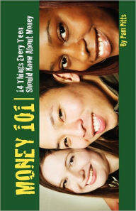 Money 101: 14 Things Every Teen Should Know About Money Pam Pitts Author