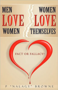 Men Love Women..Women Love Themselves - P Nalagy Browne