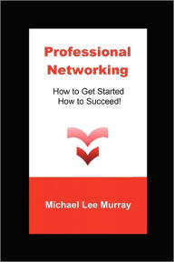 Professional Networking - Michael Lee Murray