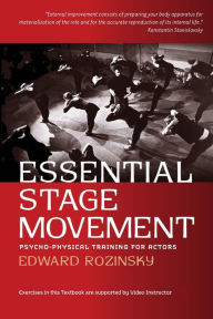Essential Stage Movement: Psycho-Physical Training for Actor - MR Edward Rozinsky