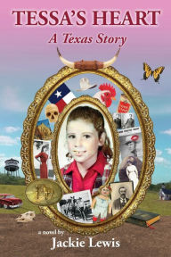 Tessa's Heart: A Texas Story Jackie Lewis Author
