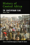 History of Central Africa: The Contemporary Years - David Birmingham