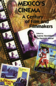 Mexico's Cinema: A Century of Film and Filmmakers Joanne Hershfield Editor