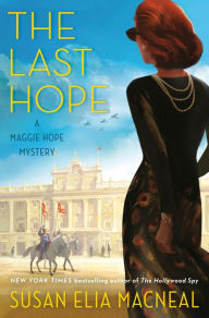 The Last Hope: A Maggie Hope Mystery Susan Elia MacNeal Author