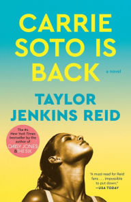 Carrie Soto Is Back: A Novel Taylor Jenkins Reid Author