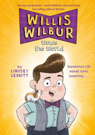 Willis Wilbur Wows the World Lindsey Leavitt Author
