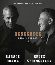 Renegades: Born in the USA Barack Obama and Bruce Springsteen Author