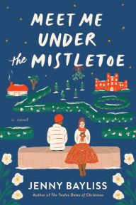 Meet Me Under the Mistletoe Jenny Bayliss Author