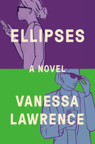Ellipses: A Novel Vanessa Lawrence Author