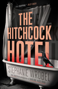 The Hitchcock Hotel Stephanie Wrobel Author