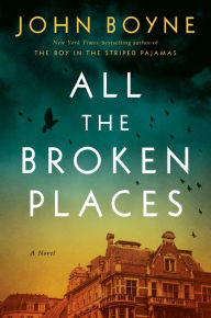 All the Broken Places: A Novel John Boyne Author