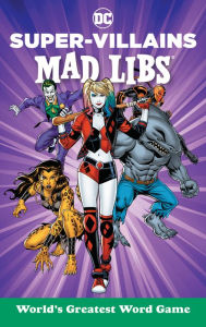 DC Super-Villains Mad Libs Brandon T. Snider Author