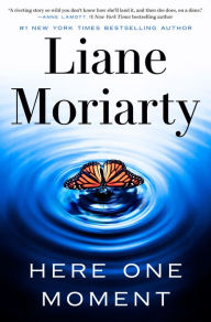 Here One Moment Liane Moriarty Author