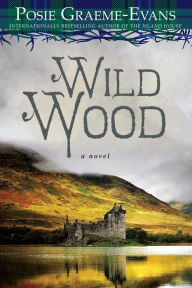 Wild Wood: A Novel - Posie Graeme-Evans