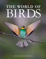 The World of Birds - Jonathan Elphick