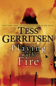 Playing with Fire - Tess Gerritsen