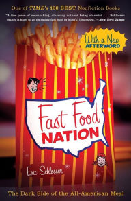Fast Food Nation: The Dark Side of the All-American Meal - Eric Schlosser