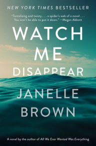 Watch Me Disappear - Janelle Brown