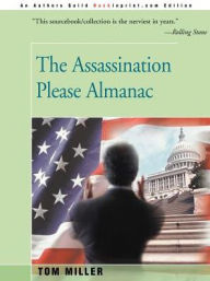 The Assassination Please Almanac Tom Miller Author