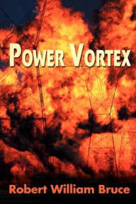 Power Vortex Robert William Bruce Author