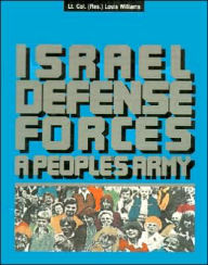 The Israel Defense Forces: A People's Army Louis Williams Author