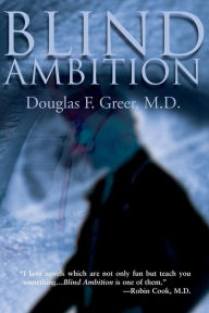 Blind Ambition Douglas F. Greer Author